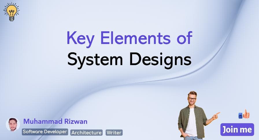 Key Elements of System Designs